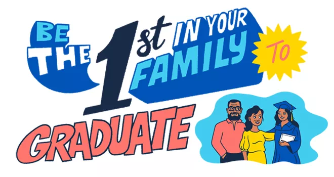 Whimsical illustration Reads be the 1st in your family to graduate. With parents congratulating their graduate daughter.