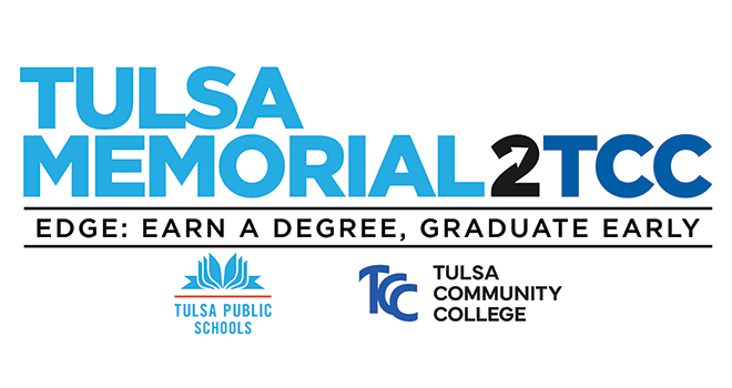 Tulsa Memorial to TCC. EDGE: Earn a Degree. Graduate Early. Tulsa Public Schools. Tulsa Community College.