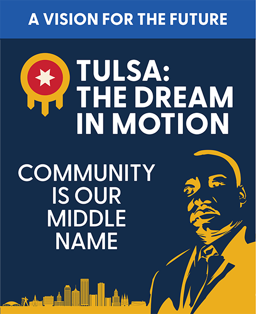 A vision for the future. Tulsa: the dream in motion. Community is our middle name.